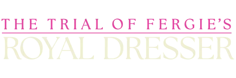 The Trial of Fergie's Royal Dresser Season 1