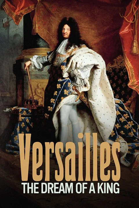 Versailles: The Dream of a King