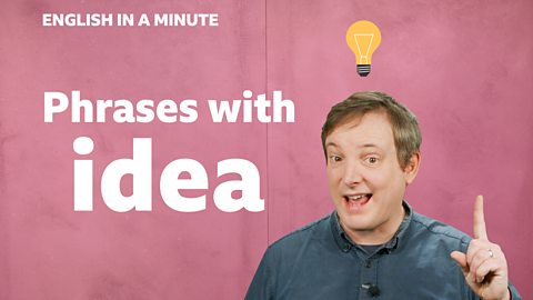 Phrases with 'idea'