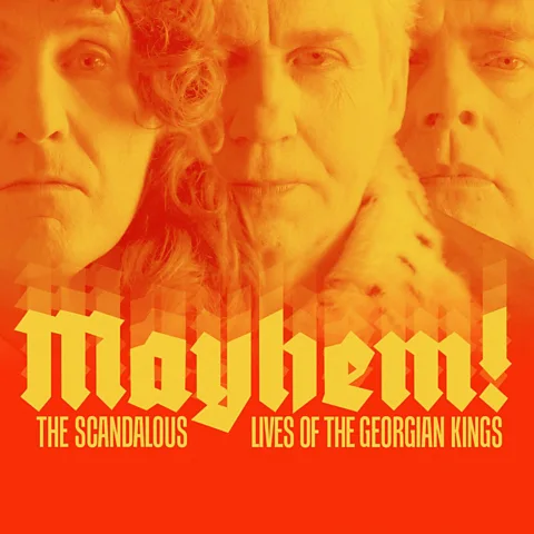 Mayhem! The Scandalous Lives of the Georgian Kings Season 1