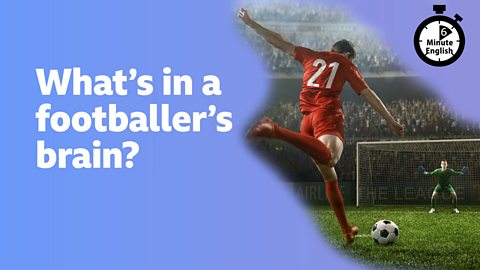 What's in a footballer's brain?