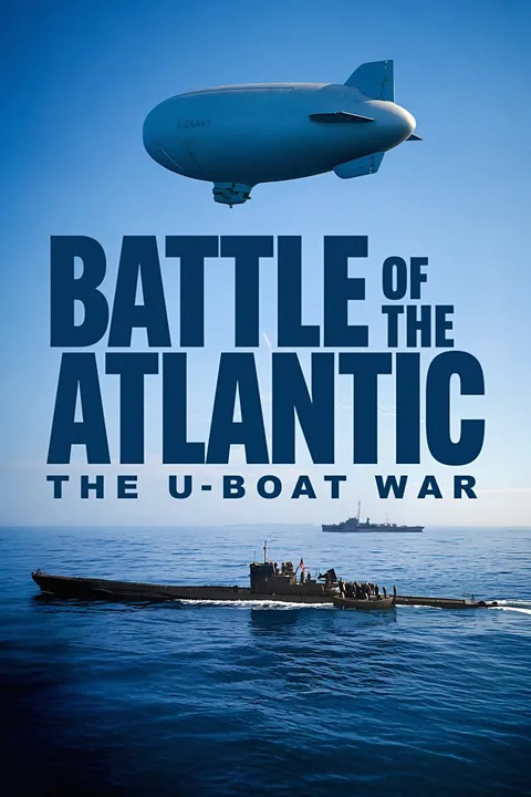 Battle of the Atlantic: The U-Boat War