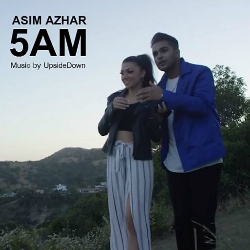 5 Am Feat Upside Down Asim Azhar 5 Am Feat Upside Down Asim Azhar