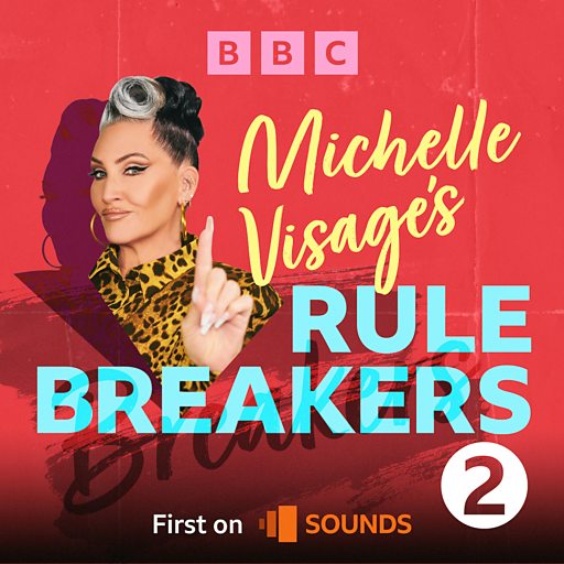 BBC Sounds - Michelle Visage's Rule Breakers - Available Episodes