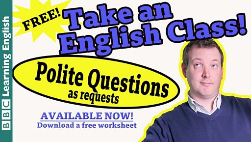 bbc-learning-english-class-take-an-english-class-the-first-conditional