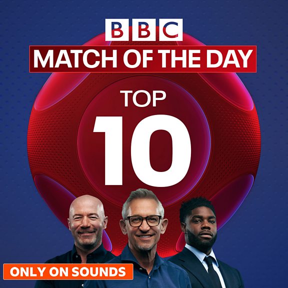 BBC Sounds - Match Of The Day: Top 10 - Available Episodes