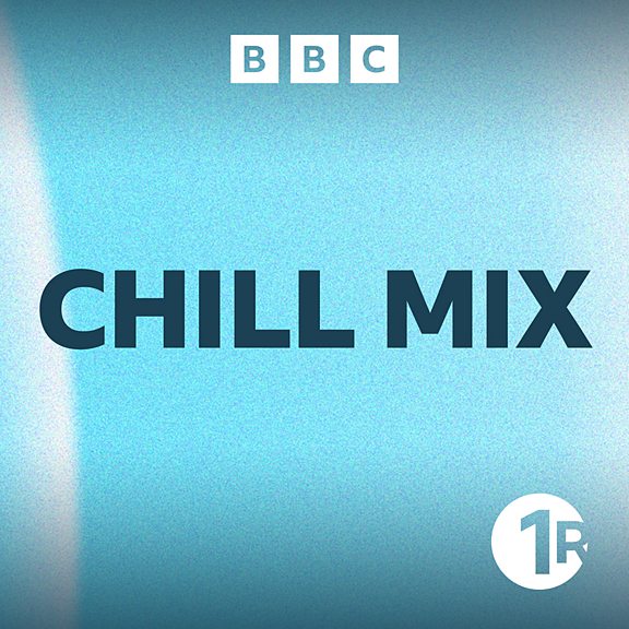 BBC Sounds - Radio 1's Chill Mix - Available Episodes