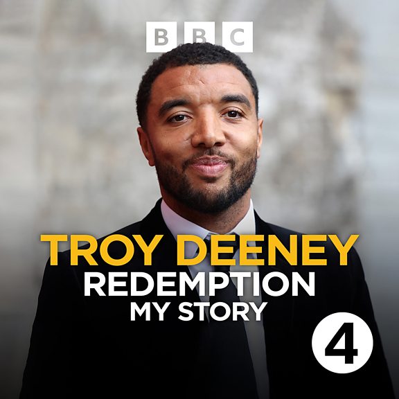 BBC Sounds Redemption My Story by Troy Deeney Available Episodes
