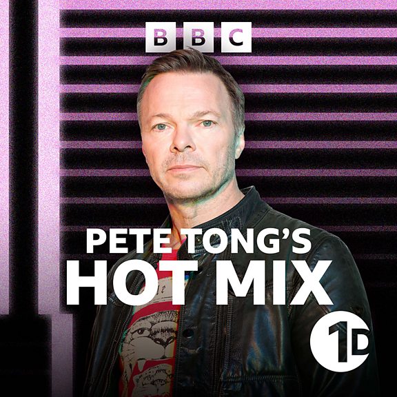 BBC Sounds Pete Tong's Hot Mix Available Episodes