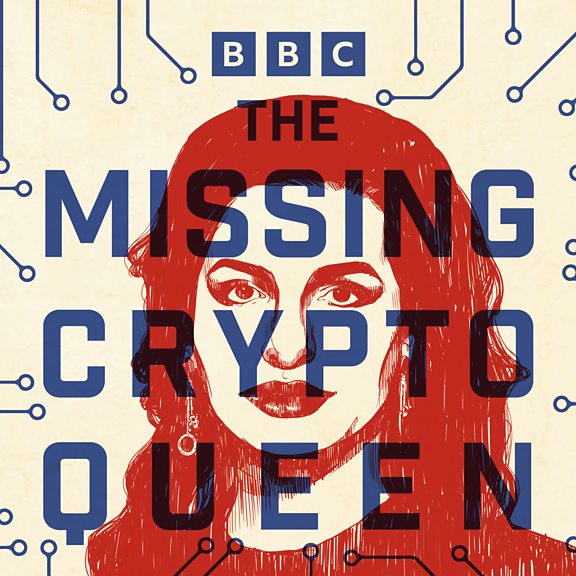 BBC Sounds - The Missing Cryptoqueen - Available Episodes