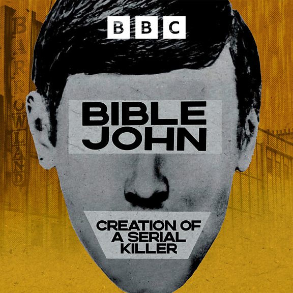 BBC Sounds Bible John Creation Of A Serial Killer Available Episodes bbc-sounds-bible-john-creation-of-a-serial-killer-available-episodes