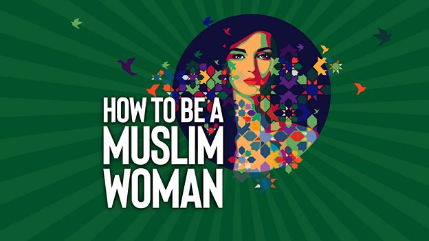 Bbc Radio 4 How To Be A Muslim Woman 8503