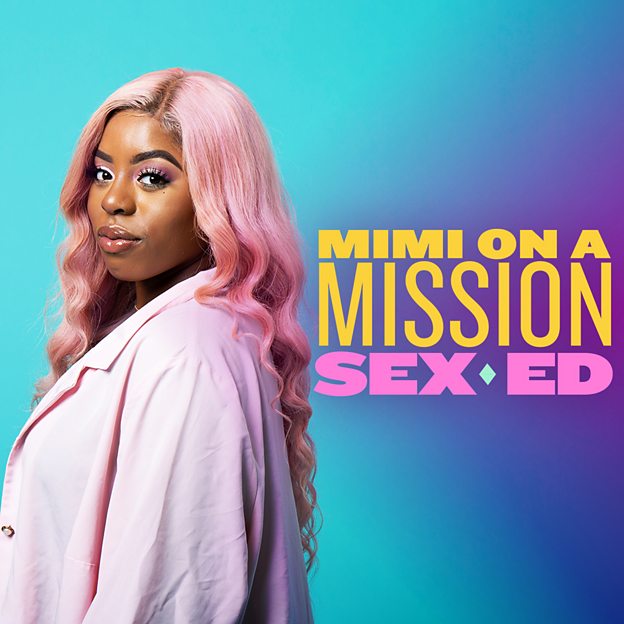 Bbc Sounds Mimi On A Mission Sex Ed Available Episodes