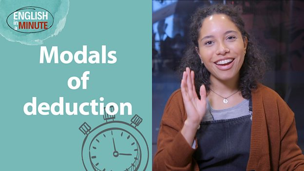Modals of deduction - in 60 seconds