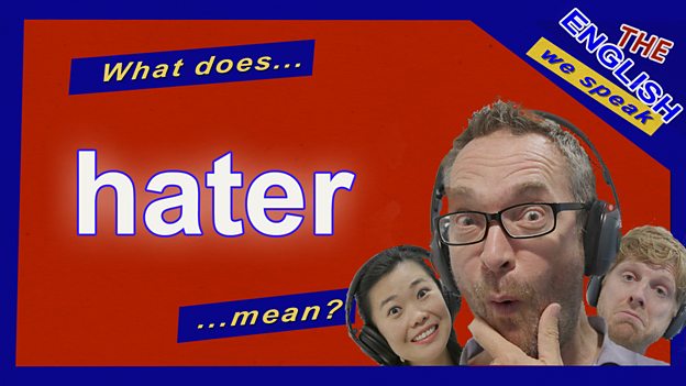 Don't be a 'hater'. Do learn what it means