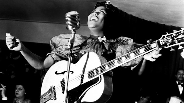 BBC Radio 6 Music - Shout Sister Shout: The Sister Rosetta Tharpe Story