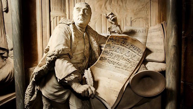 BBC Radio 3 - Composer of the Week, George Frideric Handel (1685-1759), The  Idea of Handel