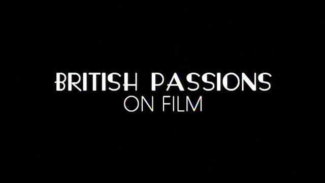 British Passions on Film