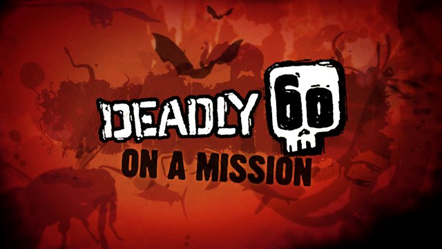 Deadly 60 on a Mission