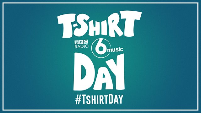 Åh gud Spænding ansøge 6 Music T Shirt Day - BBC
