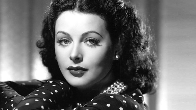BBC Radio 4 - Great Lives, Suzy Klein on Hedy Lamarr