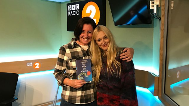 Bbc Radio 2 Claudia On Sunday Fearne Cotton Sits In Lucy Siegle Is Turning The Tide On Plastic