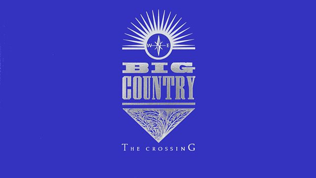 BBC Radio Scotland - Classic Scottish Albums, 26. Big Country