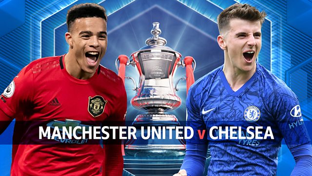 Bbc Sport - The Fa Cup, 2019/20, Semi-Final: Manchester United V Chelsea