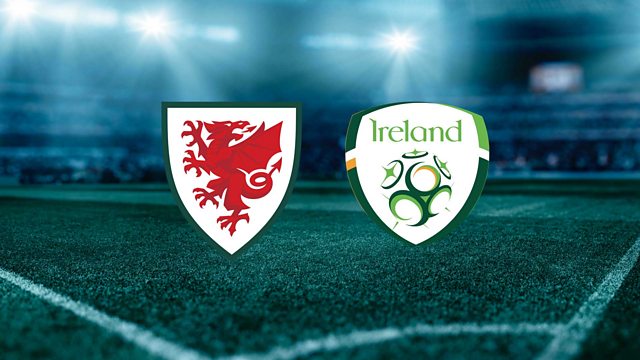 Bbc Radio 5 Live Sports Extra Football Wales V Republic Of Ireland