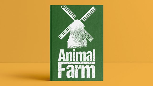 BBC Sounds - Animal Farm by George Orwell, Chapter 3