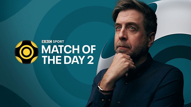 BBC One - Match of the Day 2 - Watch Match Of The Day Online Free Catch Up