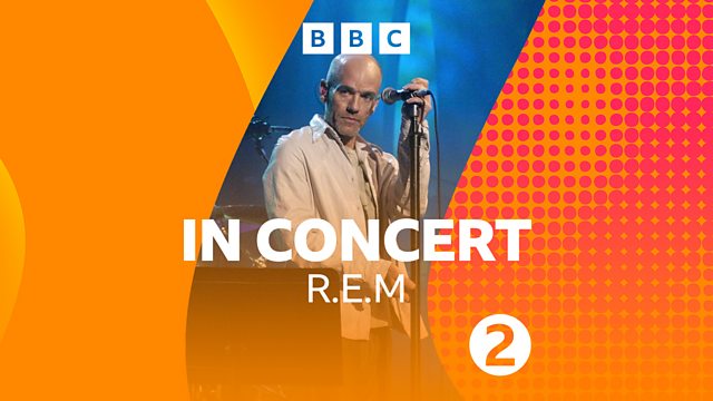 BBC Radio 2 - Radio 2 In Concert, R.E.M. (2004)