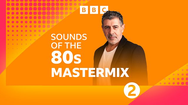 BBC Radio 2 - Sounds of the 80s Mastermix, Volume 18: ABC, NME, Def Leppard,  Pet Shop Boys