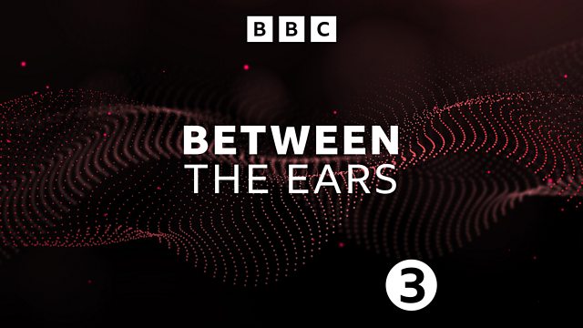 BBC Radio 3 - Between the Ears, Deep Listening in Japan