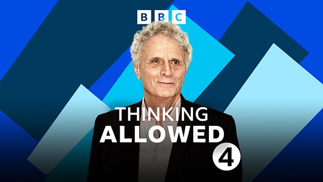 BBC Radio 4 - Thinking Allowed - Available now