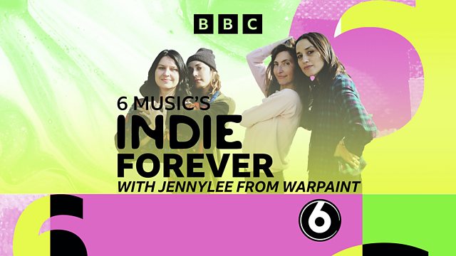 BBC Radio 6 Music - 6 Music's Indie Forever - Episode Guide