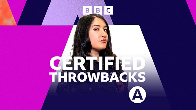 Bbc Asian Network Asian Network Certified Throwbacks Episode Guide