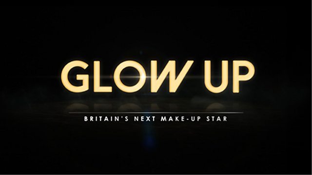 Bbc Three Glow Up Britains Next Make Up Star