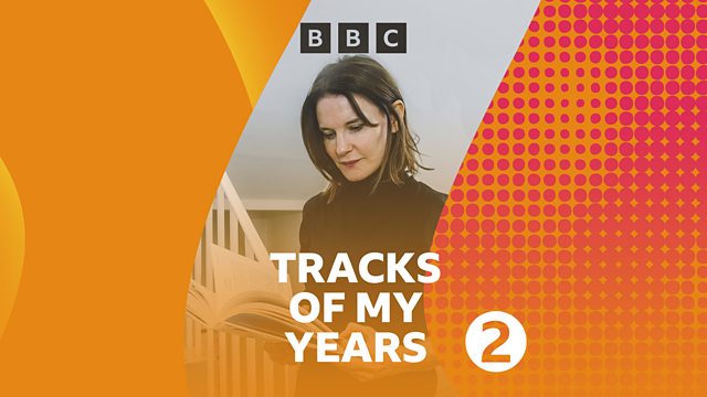 BBC Radio 2 - Tracks Of My Years - Available Now