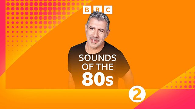 BBC Radio 2 Sounds of the 80s with Gary Davies Sam Brown picks