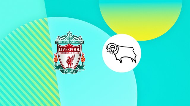 BBC Radio 5 Live - 5 Live Sport, EFL Cup Football 2022-23, Liverpool v  Derby County