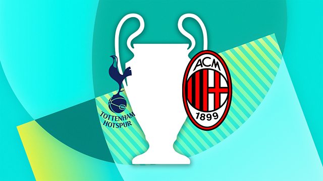 dækning administration Urimelig BBC Radio 5 Live - 5 Live Sport, Champions League Football 2022-23,  Tottenham Hotspur v AC Milan