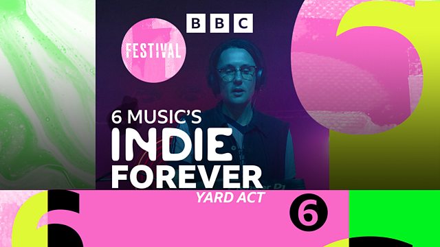 BBC Radio 6 Music - 6 Music's Indie Forever, Yard Act's DJ Set From The ...