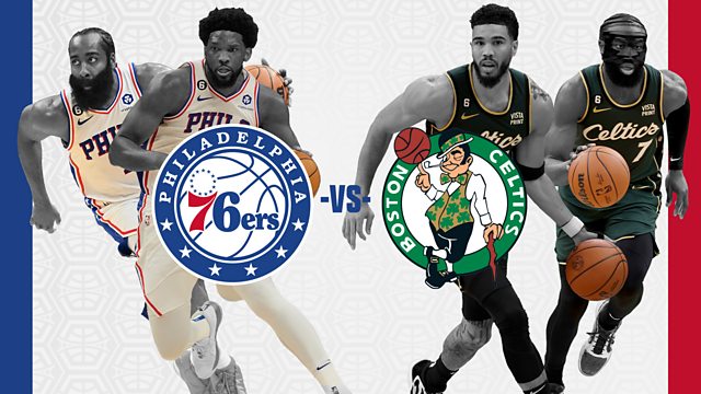 BBC Sport - NBA, 2023, Philadelphia 76ers v Boston Celtics
