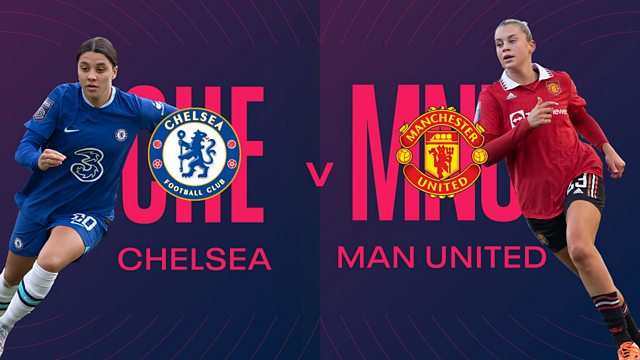 BBC Sport Women s FA Cup 2022 23 Final Chelsea v Manchester United