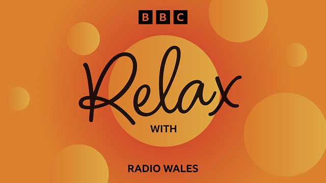 Bbc Radio Wales Relax With Radio Wales 19032024 2777