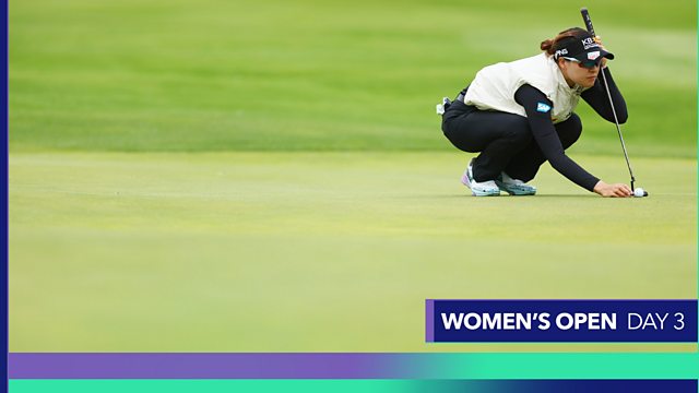 BBC Sport - Golf: Women's Open, 2023, Day 3