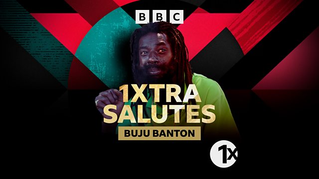 BBC Radio 1Xtra - 1Xtra Salutes..., Buju Banton