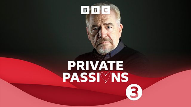 BBC Radio 3 - Private Passions - Available now