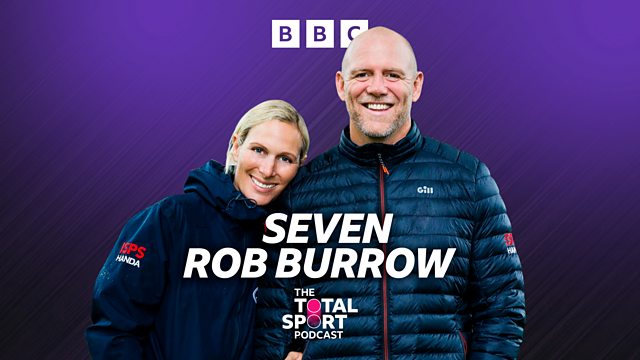 BBC Local Radio The Total Sport Podcast Seven Rob Burrow with